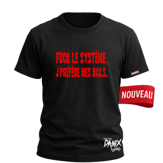 Tshirt Fuck le système j'préfère mes bails [DANIX CENSORED]